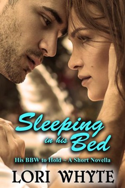 Sleeping in his Bed, Lori Whyte - Ebook - 9781507021224