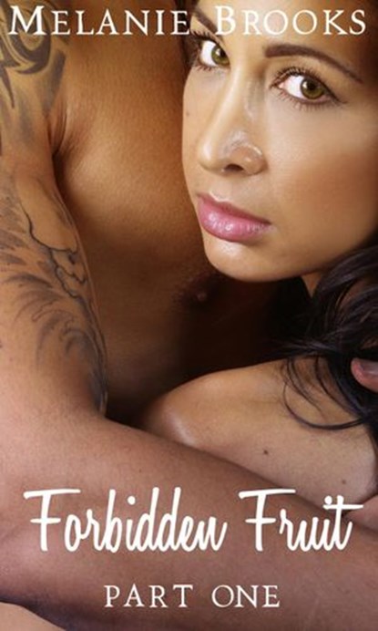 Forbidden Fruit Part 1, Melanie Brooks - Ebook - 9781507030264