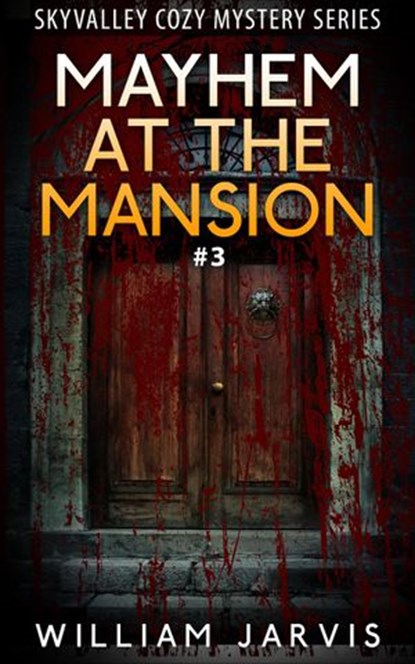 Mayhem At The Mansion #3, William Jarvis - Ebook - 9781507030400