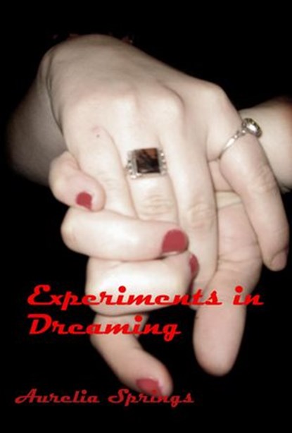 Experiments in Dreaming, Aurelia Springs - Ebook - 9781507038734