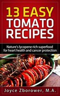 13 Easy Tomato Recipes | M.A. Joyce Zborower | 