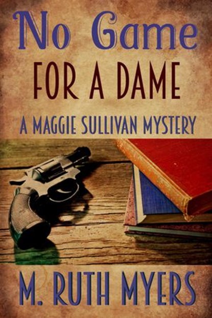 No Game for a Dame, M. Ruth Myers - Ebook - 9781507040072