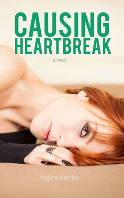 Causing Heartbreak, Regina Bartley - Ebook - 9781507053669