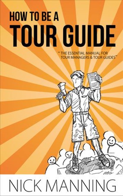 How to be a Tour Guide, Nick Manning - Ebook - 9781507068236