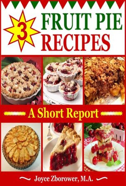 3 Fruit Pie Recipes, Joyce Zborower, M.A. - Ebook - 9781507074633