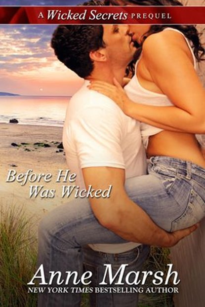 Before He Was Wicked: A Wicked Secrets Prequel, Anne Marsh - Ebook - 9781507080146