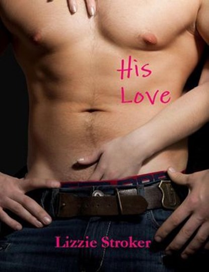 His Love, Lizzie Stroker - Ebook - 9781507081099