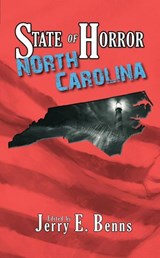 State of Horror: North Carolina - Kenneth W. Cain ; Spencer Carvalho ; Armand Rosamilia ; Frank J. Edler ; Margaret L. Colton ; Nathanael Gass ; Stuart Conover ; Kerry Lipp ; Frank Larnerd ; Randal Keith Jackson ; Kathryn M. Hearst ; Susan Hicks Wong ; Matt Andrew ; L.J. Heydorn - 9781507084816