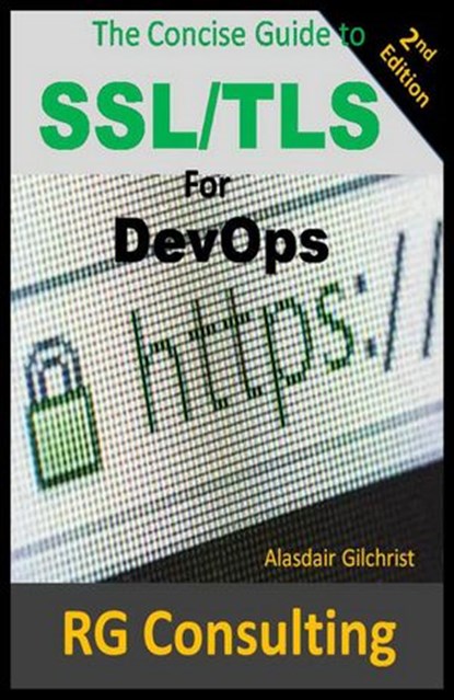 The Concise Guide to SSL/TLS for DevOps, alasdair gilchrist - Ebook - 9781507085929