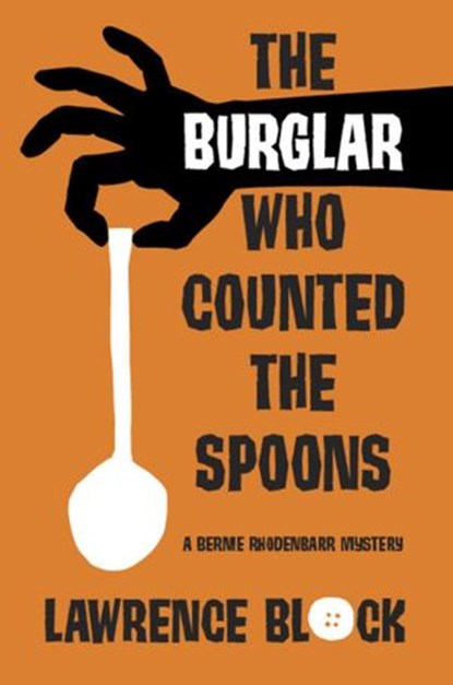 The Burglar Who Counted the Spoons, Lawrence Block - Ebook - 9781507086049