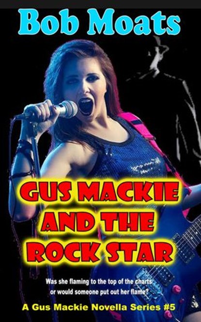 Gus Mackie and the Rock Star, Bob Moats - Ebook - 9781507086346