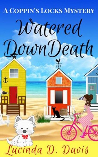 Watered Down Death: A Small Town Hiding Gruesome Secrets!, Lucinda D. Davis - Ebook - 9781507086629