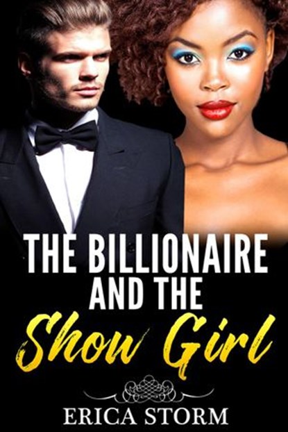 The Billionaire and the Show Girl, Erica Storm - Ebook - 9781507092460