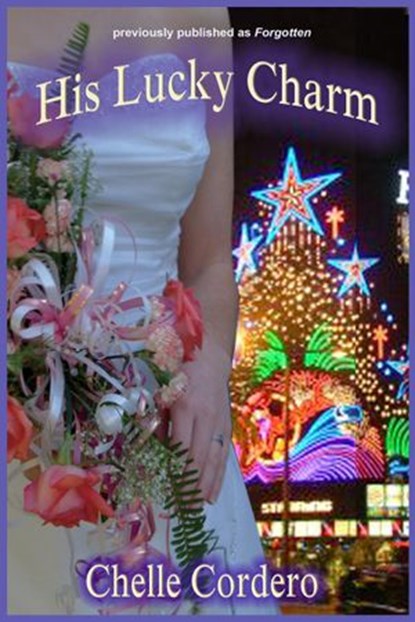 His Lucky Charm, Chelle Cordero - Ebook - 9781507099360