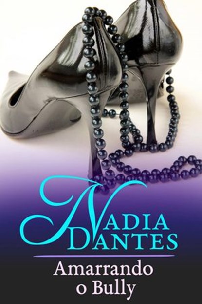Amarrando O Bully, Virginia Locke ; Nadia Dantes - Ebook - 9781507105757