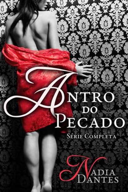 Antro de Pecados - O Jogo Proibido Completo, Nadia Dantes - Ebook - 9781507107805