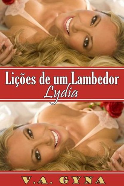 Lições de um Lambedor - Lydia, V.A. Gyna - Ebook - 9781507109052