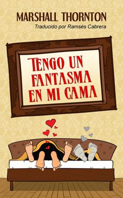 Tengo un fantasma en mi cama, Marshall Thornton - Ebook - 9781507109960