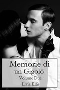 Memorie di un Gigolò - Volume 2 | Livia Ellis | 
