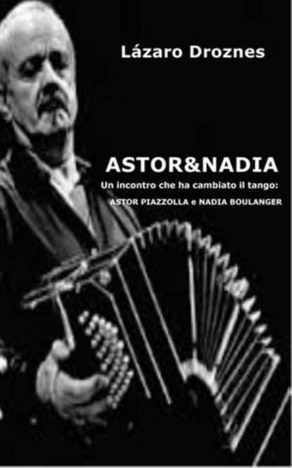 ASTOR & NADIA, Lázaro Droznes - Ebook - 9781507111420