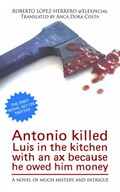 Antonio killed Luis in the kitchen with an ax because he owed him money | Roberto López-Herrero | 