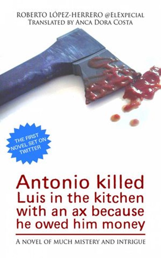 Antonio killed Luis in the kitchen with an ax because he owed him money