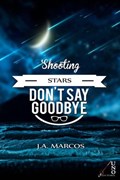 “SHOOTING STARS DON’T SAY GOODBYE” | J.A.Marcos | 