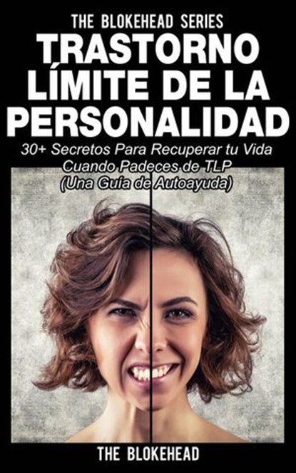 Trastorno Límite de Personalidad. Una guía de autoayuda, The Blokehead - Ebook - 9781507111741