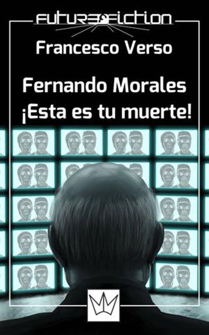 Fernando Morales: ¡esta es tu muerte!, Francesco Verso - Ebook - 9781507114490