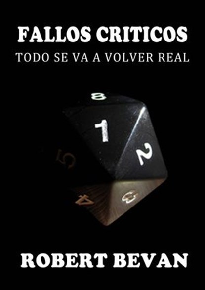 Fallos críticos - Todo se va a volver real, Robert Bevan - Ebook - 9781507121726
