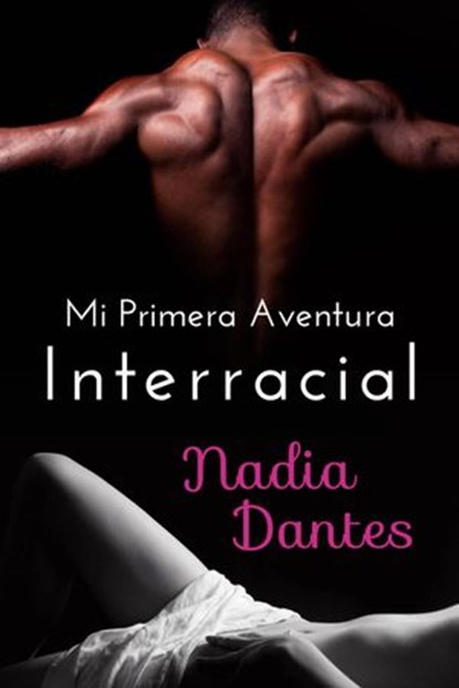 Mi Primera Aventura Interracial, Nadia Dantes - Ebook - 9781507122235