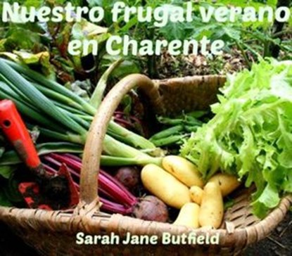 Nuestro frugal verano en Charente, Sarah Jane Butfield - Ebook - 9781507123928