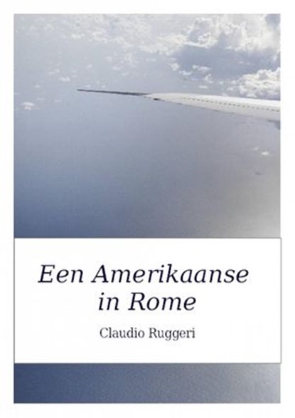 Een Amerikaanse in Rome, Claudio Ruggeri - Ebook - 9781507124956