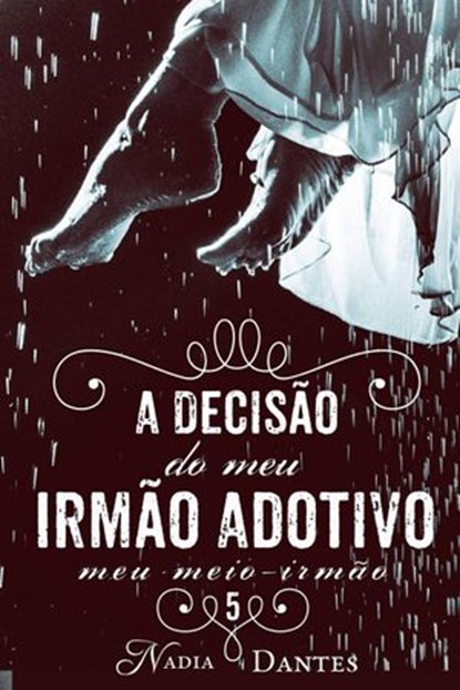 A Decisão do Meu Irmão Adotivo (Meu Meio-Irmão #5), Nadia Dantes - Ebook - 9781507125229