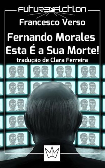 Fernando Morales, Esta É a Sua Morte!, Francesco Verso - Ebook - 9781507125946