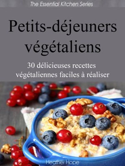 Petits-déjeuners végétaliens, Heather Hope - Ebook - 9781507127780