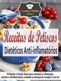 Receitas de Petiscos Dietéticos Anti-inflamatórios | Sarah Sophia | 