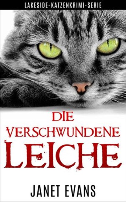 Die Verschwundene Leiche (Lakeside-Katzenkrimi-Serie), Janet Evans - Ebook - 9781507132869