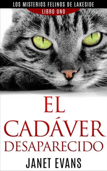 El Cadáver Desaparecido (Los Misterios Felinos de Lakeside - Libro Uno), Janet Evans - Ebook - 9781507135808