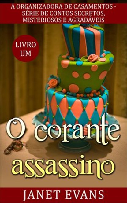 O corante assassino, Janet Evans - Ebook - 9781507140406