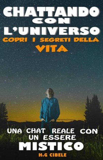 CHATTANDO CON L’UNIVERSO, H. G. Cibele - Ebook - 9781507142936