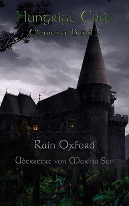 Hungrige Erde - Elemente Band 2, Rain Oxford - Ebook - 9781507143605