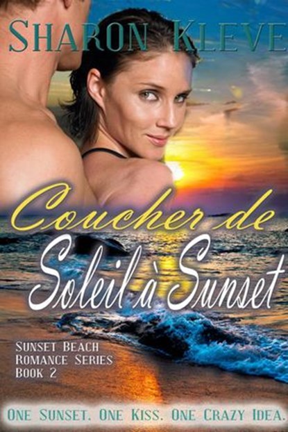 Coucher de soleil à Sunset, Sharon Kleve - Ebook - 9781507145982
