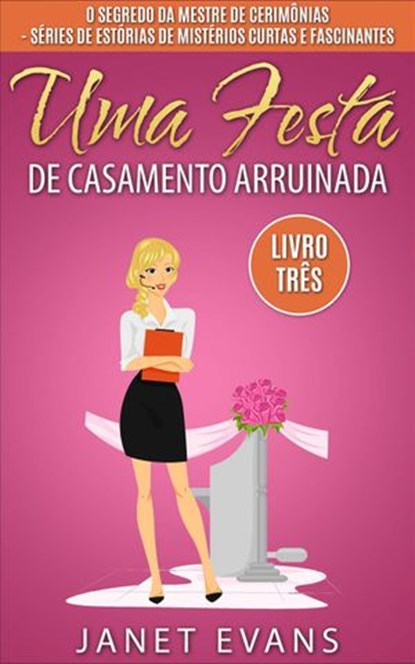 Uma Festa de Casamento Arruinada, Janet Evans - Ebook - 9781507148204
