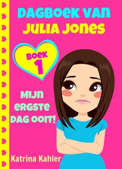 Dagboek van Julia Jones - Boek 1: Mijn ergste dag ooit!, Katrina Kahler - Ebook - 9781507155080