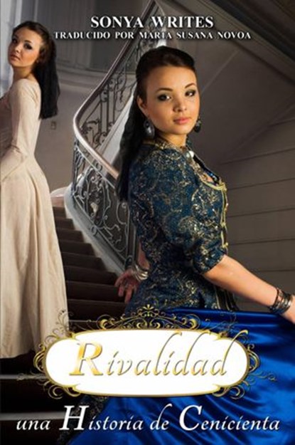 Rivalidad - una Historia de Cenicienta, Sonya Writes - Ebook - 9781507156001