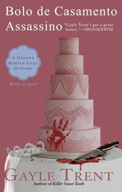 Bolo de Casamento Assassino, Gayle Trent - Ebook - 9781507157985
