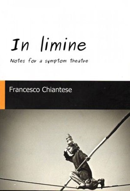 In limine - Notes for a symptom theatre, Francesco Chiantese - Ebook - 9781507158760