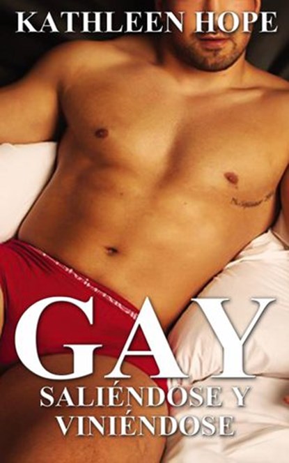Gay: Saliéndose y viniéndose, Kathleen Hope - Ebook - 9781507159699