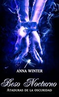 Beso Nocturno - Ataduras de la Oscuridad | Anna Winter | 
